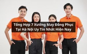 xưởng may đồng phục tại hà nội uy tín