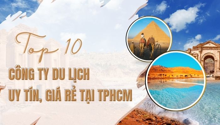 Top 10 công ty du lịch uy tín ở TPHCM​