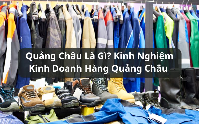 hàng quảng châu là gì